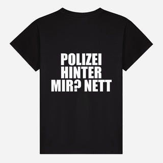Polizei hinter mir? Nett T-shirt