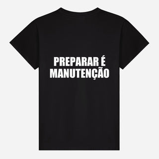 Preparar É Manutenção T-shirt