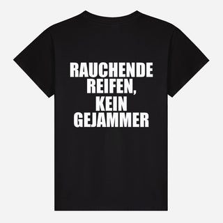 Rauchende Reifen, Kein Gejammer T-shirt