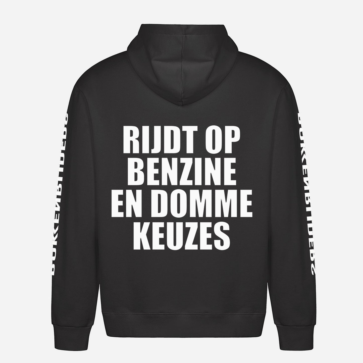 Rijdt Op Benzine En Domme Keuzes Hoodie – achterkant met grote rugprint