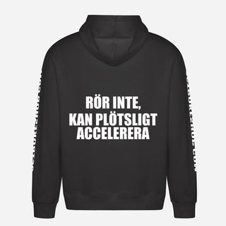 Rör Inte, Kan Plötsligt Accelerera Hoodie