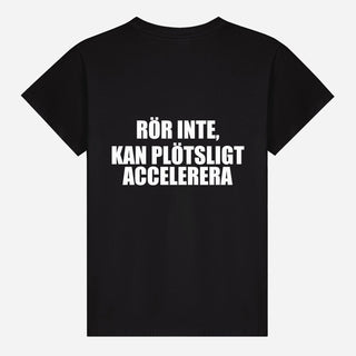 Rör Inte, Kan Plötsligt Accelerera T-shirt