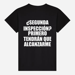 ¿Segunda inspección? Primero tendrán que alcanzarme T-shirt