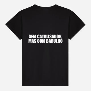 Sem Catalisador, Mas Com Barulho T-shirt