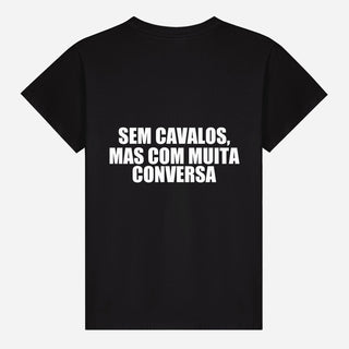 Sem cavalos, mas com muita conversa T-shirt