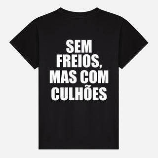 Sem freios, mas com culhões T-shirt