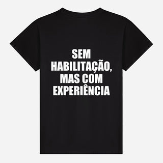 Sem habilitação, mas com experiência T-shirt