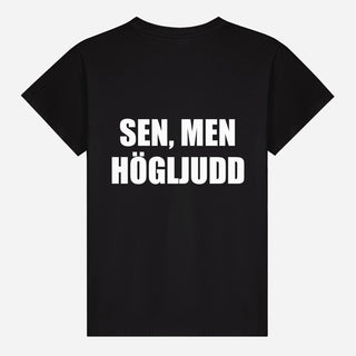 Sen, Men Högljudd T-shirt