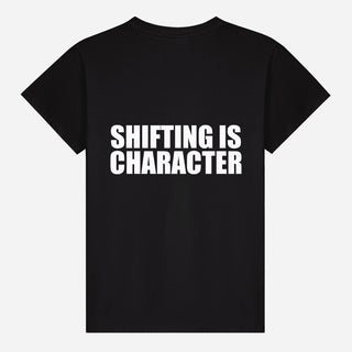 Shifting Is Character T-shirt