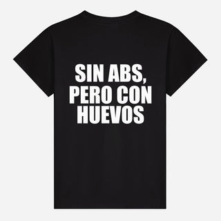 Sin Abs, Pero Con Huevos T-shirt