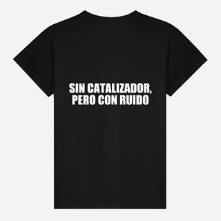 Sin Catalizador, Pero Con Ruido T-shirt