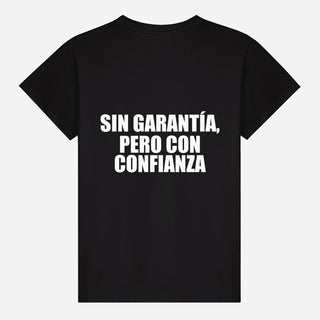 Sin garantía, pero con confianza T-shirt