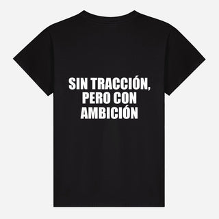 Sin tracción, pero con ambición T-shirt