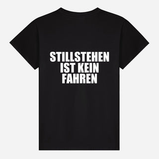 Stillstehen Ist Kein Fahren T-shirt