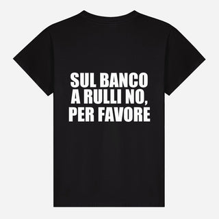 Sul banco a rulli no, per favore T-shirt