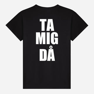 Ta Mig Då T-shirt