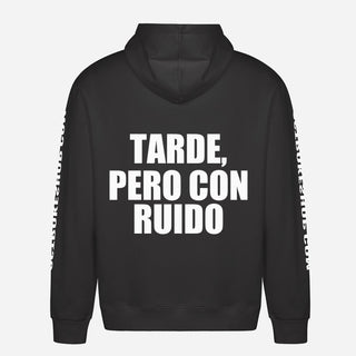 Tarde, Pero Con Ruido Hoodie