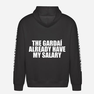 The Gardaí Already Have My Salary Hoodie