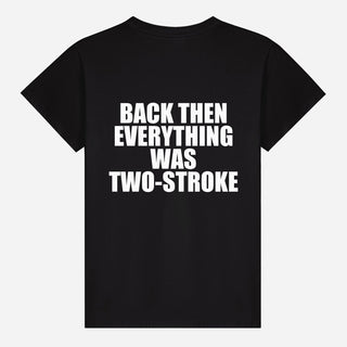 Then Everything Was Two Stroke T-shirt