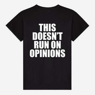This Doesn’t Run On Opinions T-shirt
