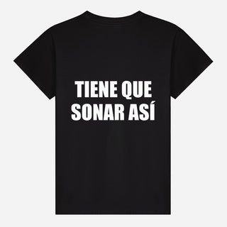 Tiene que sonar así T-shirt