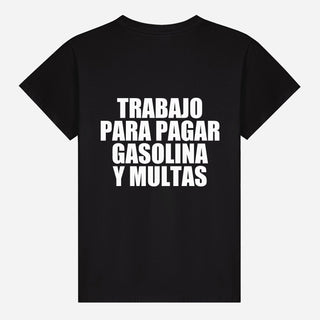 Trabajo para pagar gasolina y multas T-shirt