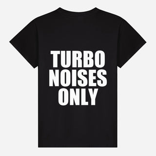 Turbo Noises Only T-shirt