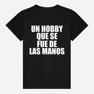 Un Hobby Que Se Fue De Las Manos T-shirt