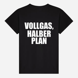 Vollgas, Halber Plan T-shirt