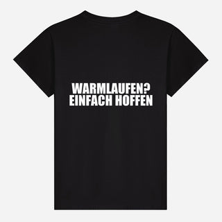 Warmlaufen? Einfach Hoffen T-shirt