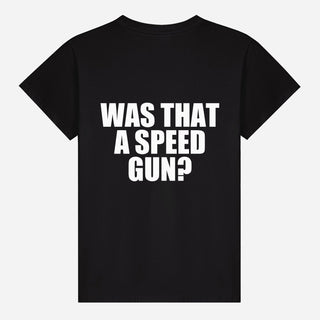 Was That a Speed Gun? T-shirt