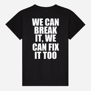 We Can Break It, We Can Fix It Too T-shirt