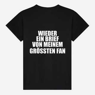 Wieder ein Brief von meinem größten Fan T-shirt