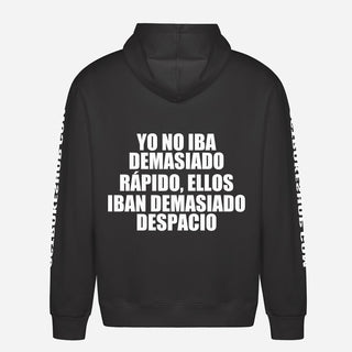 Yo no iba demasiado rápido, ellos iban demasiado despacio Hoodie