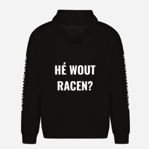 Hé wout racen? Hoodie